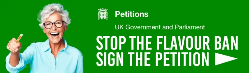 We need your help to fight the proposed ban on e-liquid flavours recently published by the UK government. Please take just one minute to sign the petition on the UK Parliament website and help vaping remain a successful and healthier alternative to smoking tobacco.